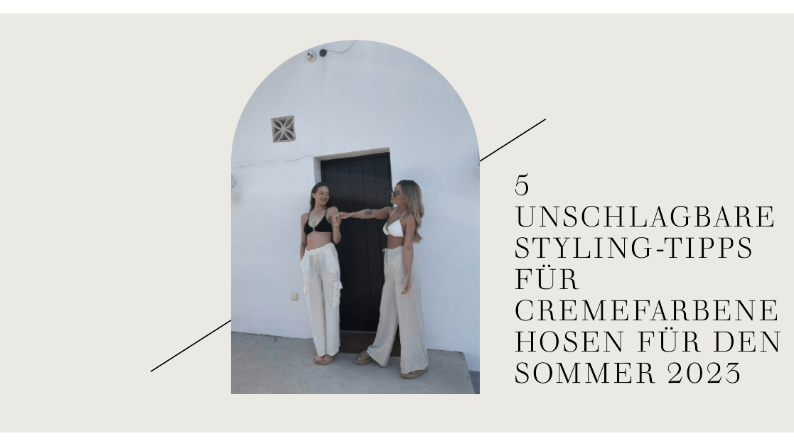 5 unschlagbare Styling-Tipps für cremefarbene Hosen für den Sommer 2023 - Switch-Fashion