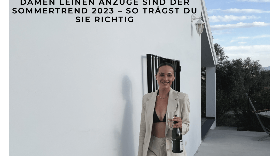 Damen Leinen Anzüge sind der Sommertrend 2023 – so trägst du sie richtig - Switch-Fashion