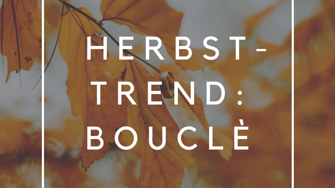 Herbst-Trend Boucle - Switch-Fashion