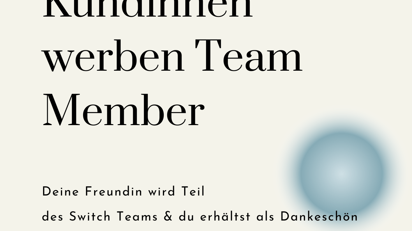 Kundinnen werben Team Member - Switch-Fashion
