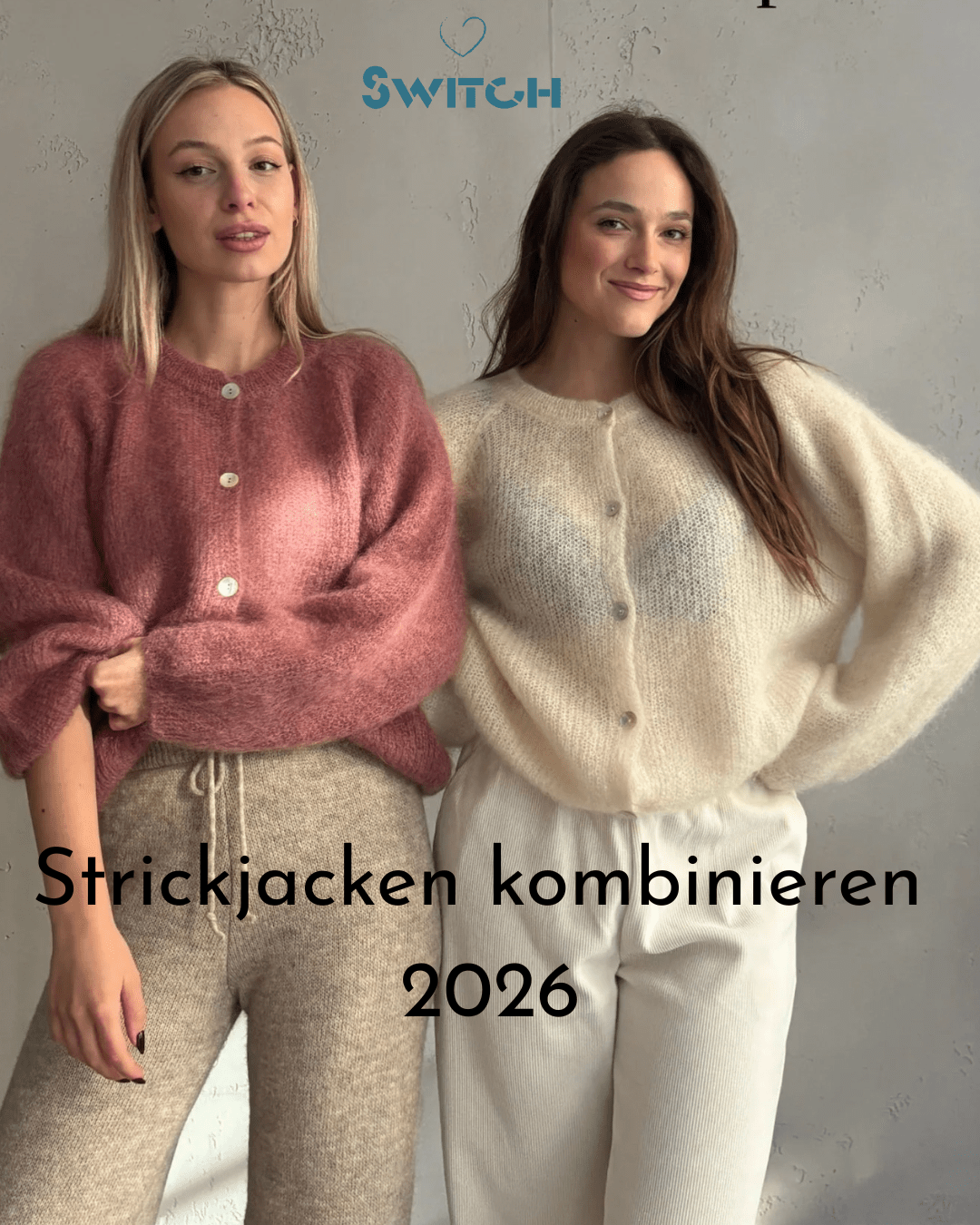 Strickjacken kombinieren im Frühling 2026 - Switch-Fashion
